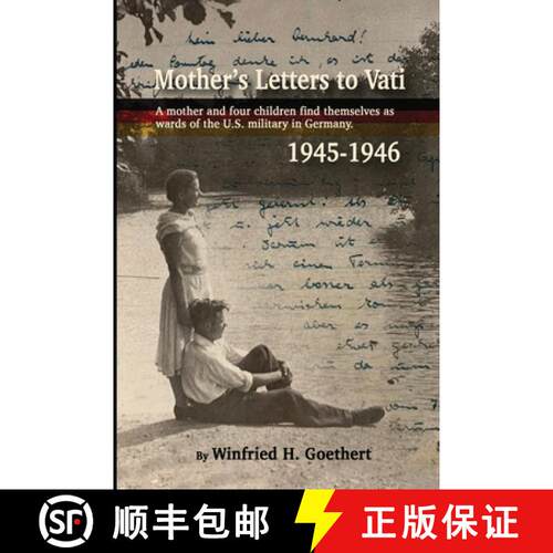 【3-4周达】Mother's Letters to Vati: A Mother And Four Children Find Themselves as Wards of the U.S. ... [9781794803299]