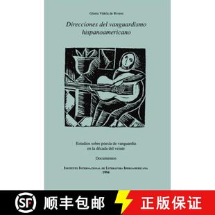 【3-4周达】Direcciones del Vanguardismo Hispanoamericano. Estudios Sobre Poesía de Vanguardia En La ... [9781837643790]