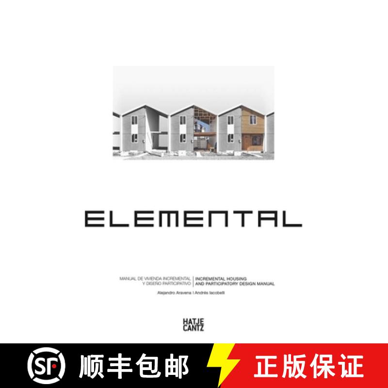 【3-4周达】Alejandro Aravena: Elemental: Incremental Housing and Participatory Design Manual [9783775741422]