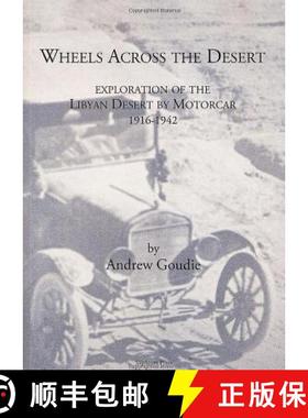 【3-4周达】Wheels Across the Desert: Exploration of the Libyan Desert by Motorcar 1916-1942 [9781900971072]