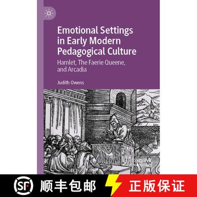 【3-4周达】Emotional Settings in Early Modern Pedagogical Culture : Hamlet, The Faerie Queene, and Ar... [9783030431518]