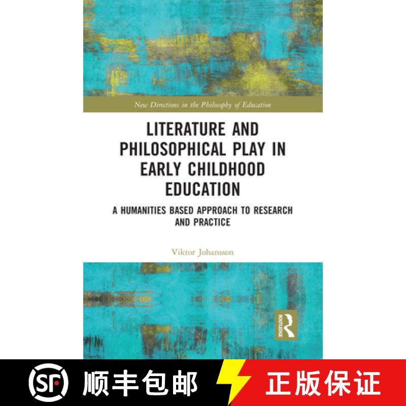 【3-4周达】Literature and Philosophical Play in Early Childhood Education: A Humanities Based Approac... [9780367582104]