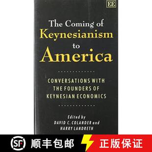 【3-4周达】COMING OF KEYNESIANISM TO AMERICA - Conversations with the Founders of Keynesian Economics... [9781858986029]