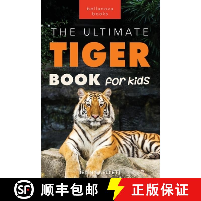预订 Tigers The Ultimate Tiger Book for Kids: 100+ Roar-some Tiger Facts, Photos, Quiz & More [9786192640156]