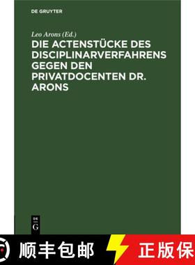 【3-4周达】Die Actenstücke des Disciplinarverfahrens gegen den Privatdocenten Dr. Arons [9783111147277]