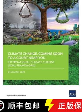 【3-4周达】Climate Change, Coming Soon to a Court Near You: International Climate Change Legal Framew... [9789292625399]