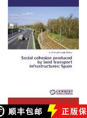 预订 Social cohesion produced by land transport infrastructures: Spain [9783330037397]