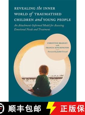 【3-4周达】Revealing the Inner World of Traumatised Children and Young People: An Attachment-Informed... [9781785920196]