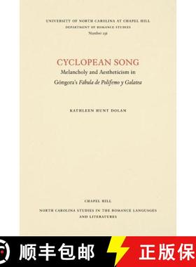 预订 Cyclopean Song: Melancholy and Aestheticism in G�ngora's F�bula de Polifemo Y Galatea [9780807892404]