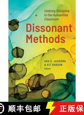 【3-4周达】Dissonant Methods: Undoing Discipline in the Humanities Classroom [9781772124897]