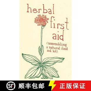 【3-4周达】Herbal First Aid: Assembling a Natural First Aid Kit: Assembling a Natural First Aid Kit [9781934620564]