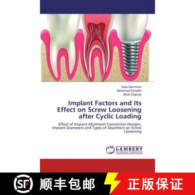 预订 Implant Factors and Its Effect on Screw Loosening after Cyclic Loading [9786200242839]