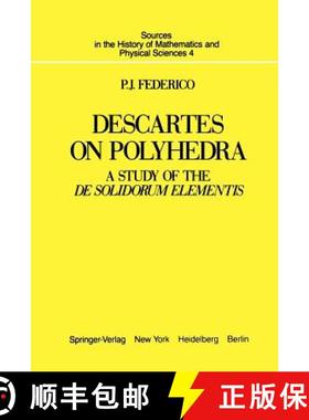 【3-4周达】Descartes on Polyhedra : A Study of the De Solidorum Elementis [9781461257615]