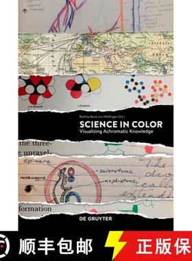 预订 Science in Color: Visualizing Achromatic Knowlegde [9783110604689]