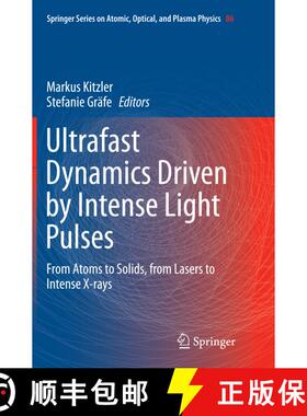 【3-4周达】Ultrafast Dynamics Driven by Intense Light Pulses : From Atoms to Solids, from Lasers to I... [9783319373560]