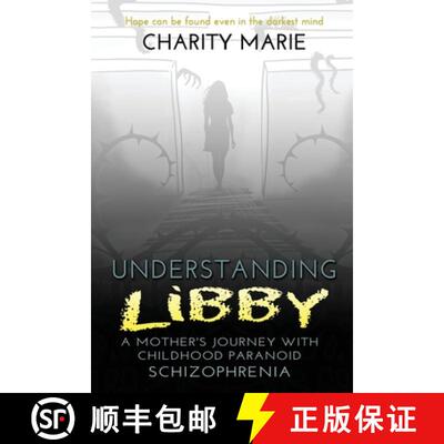 【3-4周达】Understanding Libby: A Mother's Journey with Childhood Paranoid Schizophrenia [9781734936933]