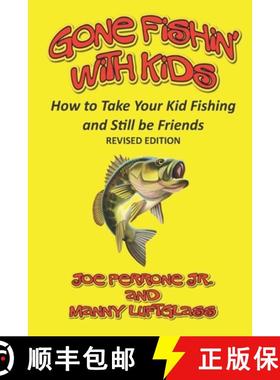 【3-4周达】Gone Fishin' with Kids: How to Take Your Kid Fishing and Still Be Friends [9781734675054]