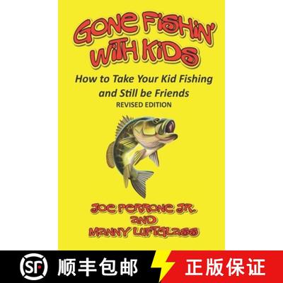 【3-4周达】Gone Fishin' with Kids: How to Take Your Kid Fishing and Still Be Friends [9781734675054]