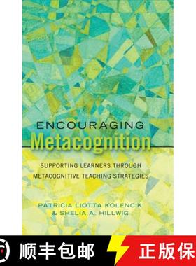 预订 Encouraging Metacognition : Supporting Learners through Metacognitive Teaching Strategies [9781433112744]
