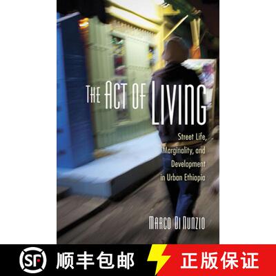【3-4周达】The Act of Living: Street Life, Marginality, and Development in Urban Ethiopia [9781501736261]