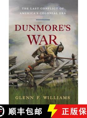 【3-4周达】Dunmore's War: The Last Conflict of America's Colonial Era [9781594163173]