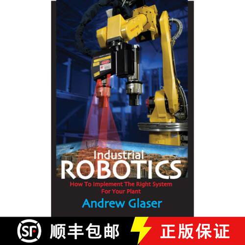 【3-4周达】精装 Industrial Robotics: How to Implement the Right System for Your Plant [9780831133580]