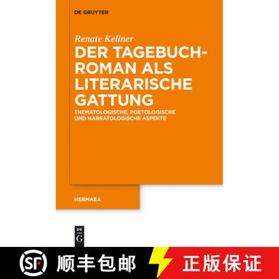 【3-4周达】Der Tagebuchroman ALS Literarische Gattung: Thematologische, Poetologische Und Narratologi... [9783110426854]