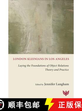 【3-4周达】London Kleinians in Los Angeles : Laying the Foundations of Object Relations Theory and Pr... [9781800131651]