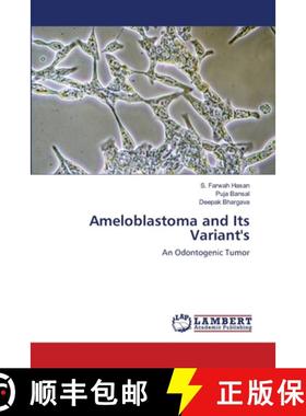 【3-4周达】Ameloblastoma and Its Variant's [9786203462098]