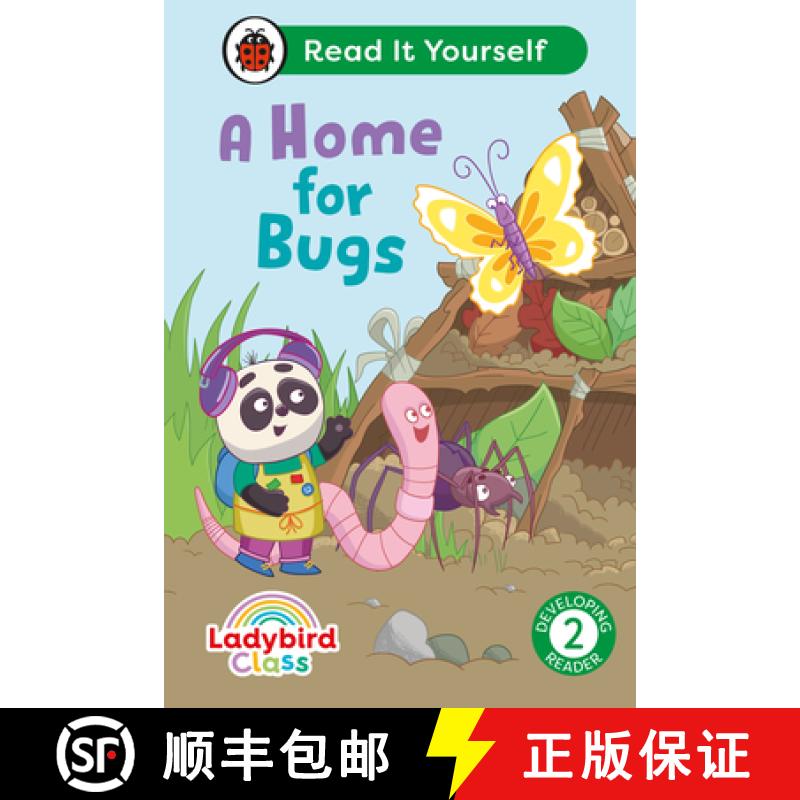 【3-4周达】Ladybird Class a Home for Bugs: Read It Yourself - Level 2 Developing Reader [9780241563960]