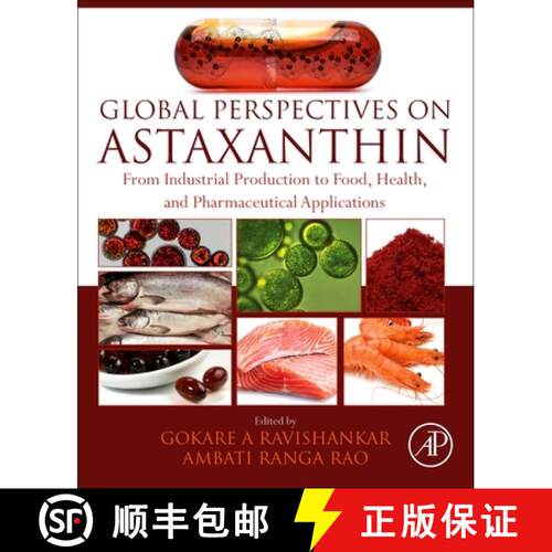 预订 Global Perspectives on Astaxanthin: From Industrial Production to Food, Health, and Pharmaceutic... [9780128233047]