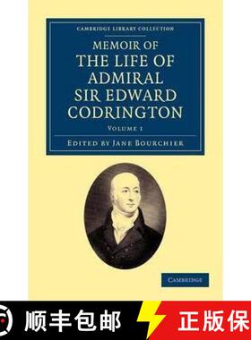 【3-4周达】Memoir of the Life of Admiral Sir Edward Codrington - Volume 1 [9781108044639]