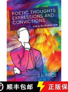 【3-4周达】POETIC THOUGHTS,  EXPRESSIONS & CONVICTIONS: Look To The Brighter Side [9781684862245]