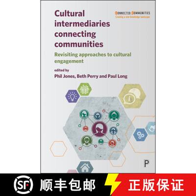 【2-3周达】Cultural Intermediaries Connecting Communities – R evisiting Approaches to Cultural Engag... [9781447345015]