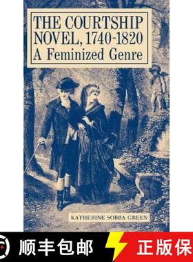 【3-4周达】The Courtship Novel, 1740-1820: A Feminized Genre [9780813117362]