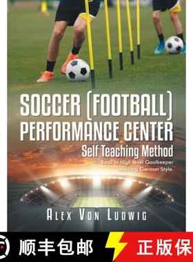 【3-4周达】Soccer / Football Performance Center: Self Teaching Method: Basic to High level Goalkeeper... [9781684864935]
