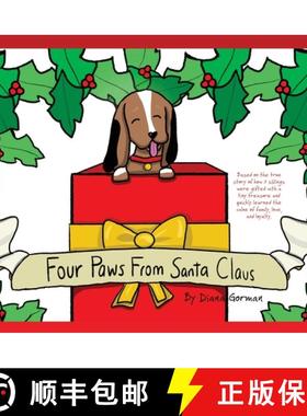预订 Four Paws from Santa Claus: Based on the true story of how 3 siblings were gifted with a tiny tr... [9781662871818]