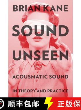 【3-4周达】Sound Unseen: Acousmatic Sound in Theory and Practice [9780199347841]