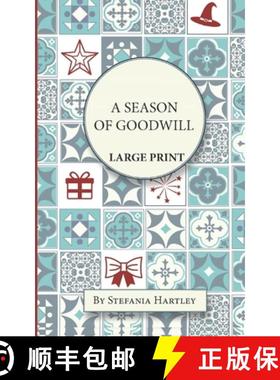 【3-4周达】A Season of Goodwill: Extra-Large Print, Easy-to-Read, 10 Humorous and Heartwarming Short ... [9781914606168]