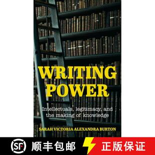 【3-4周达】精装 Writing power : Intellectuals, legitimacy, and the making of knowledge [9781526169327]