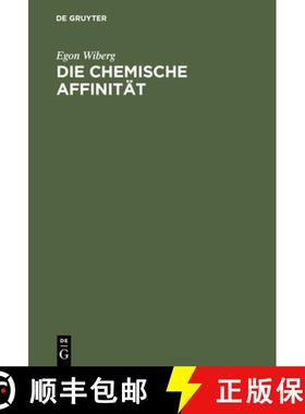 预订 Die Chemische Affinit t : Eine Einf hrung in Die Lehre Von Der Triebkraft Chemischer Reaktionen [9783111140889]