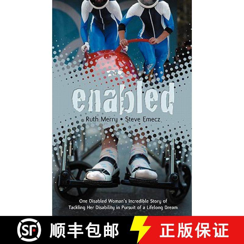 【3-4周达】Enabled: One Disabled Woman's Incredible Story of Tackling Her Disability in Pursuit of a ... [9781904312321]