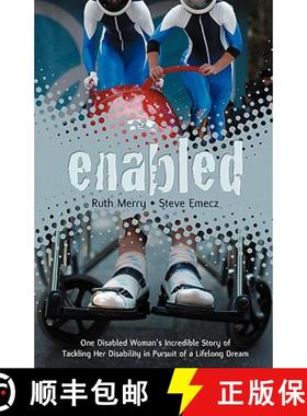 【3-4周达】Enabled: One Disabled Woman's Incredible Story of Tackling Her Disability in Pursuit of a ... [9781904312321]