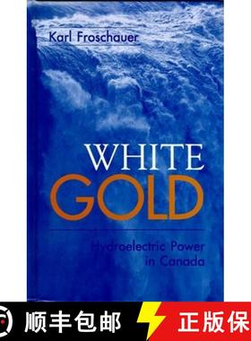 【3-4周达】White Gold: Hydroelectric Power in Canada [9780774807081]