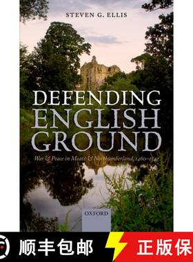 【3-4周达】Defending English Ground: War and Peace in Meath and Northumberland, 1460-1542 [9780199696291]