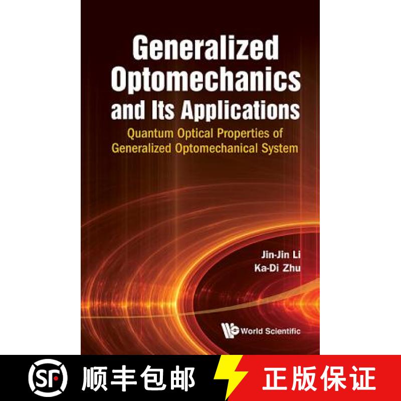 【3-4周达】Generalized Optomechanics and Its Applications: Quantum Optical Properties of Generalized ... [9789814417037]