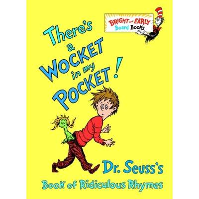 There's a Wocket in My Pocket!: Dr. Seuss's Book of Ridiculous Rhymes [9780679882831]