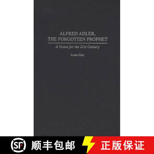 【3-4周达】精装 Alfred Adler, the Forgotten Prophet: A Vision for the 21st Century [9780275960728]