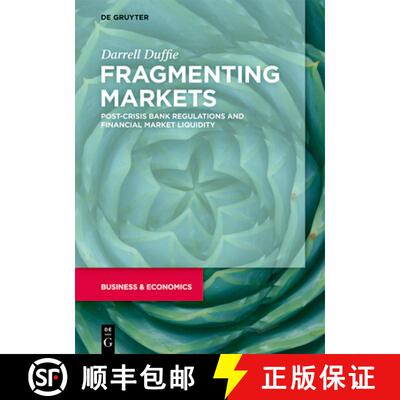 【3-4周达】精装 Fragmenting Markets – Post–Crisis Bank Regulations and Financial Market Liquidity [9783110673029]