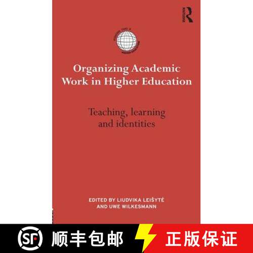 【3-4周达】精装 Organizing Academic Work in Higher Education : Teaching, learning and identities [9781138909908]